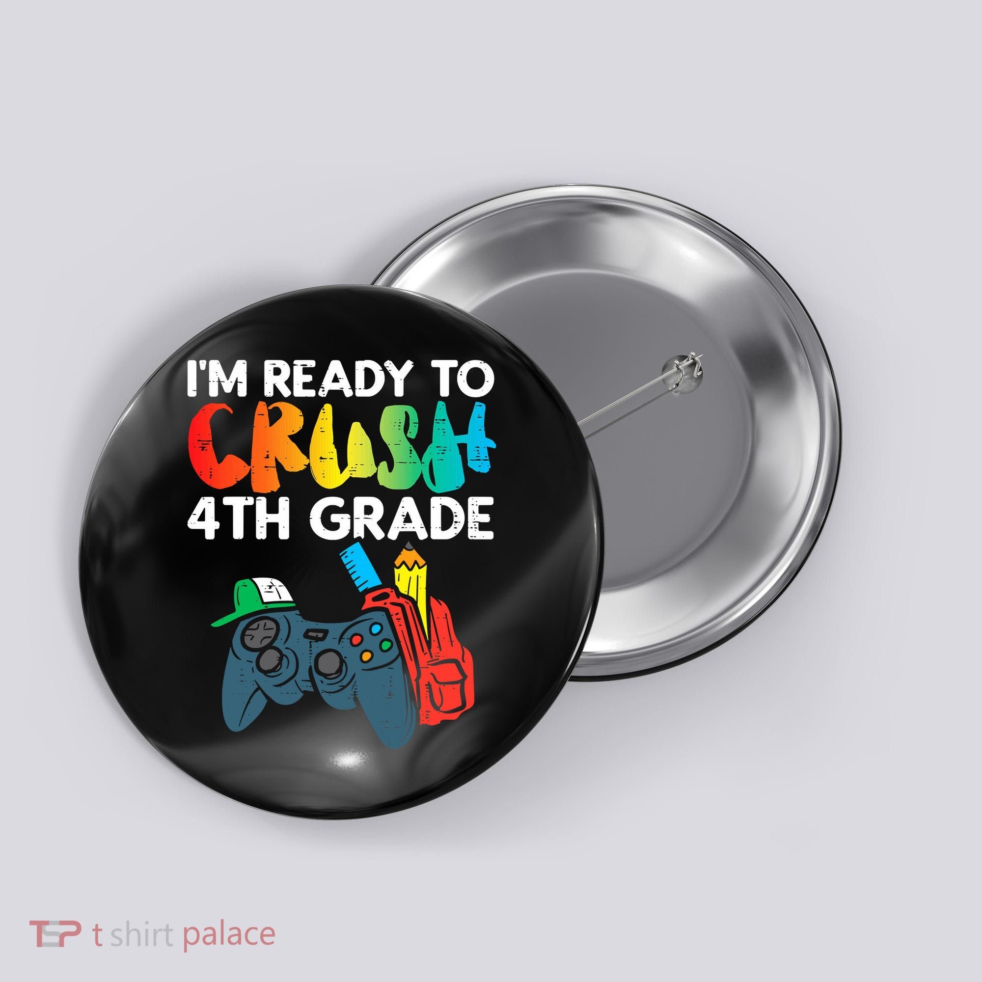Ready To Crush 4th Grade Fourth Video Gamer First Day Boys Button