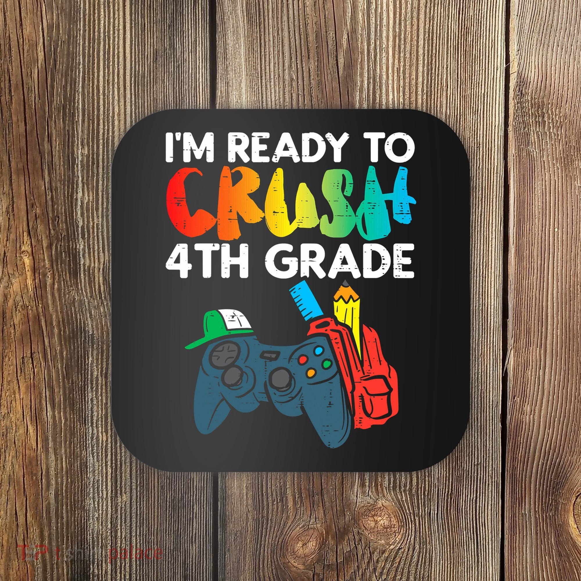 Ready To Crush 4th Grade Fourth Video Gamer First Day Boys Coaster