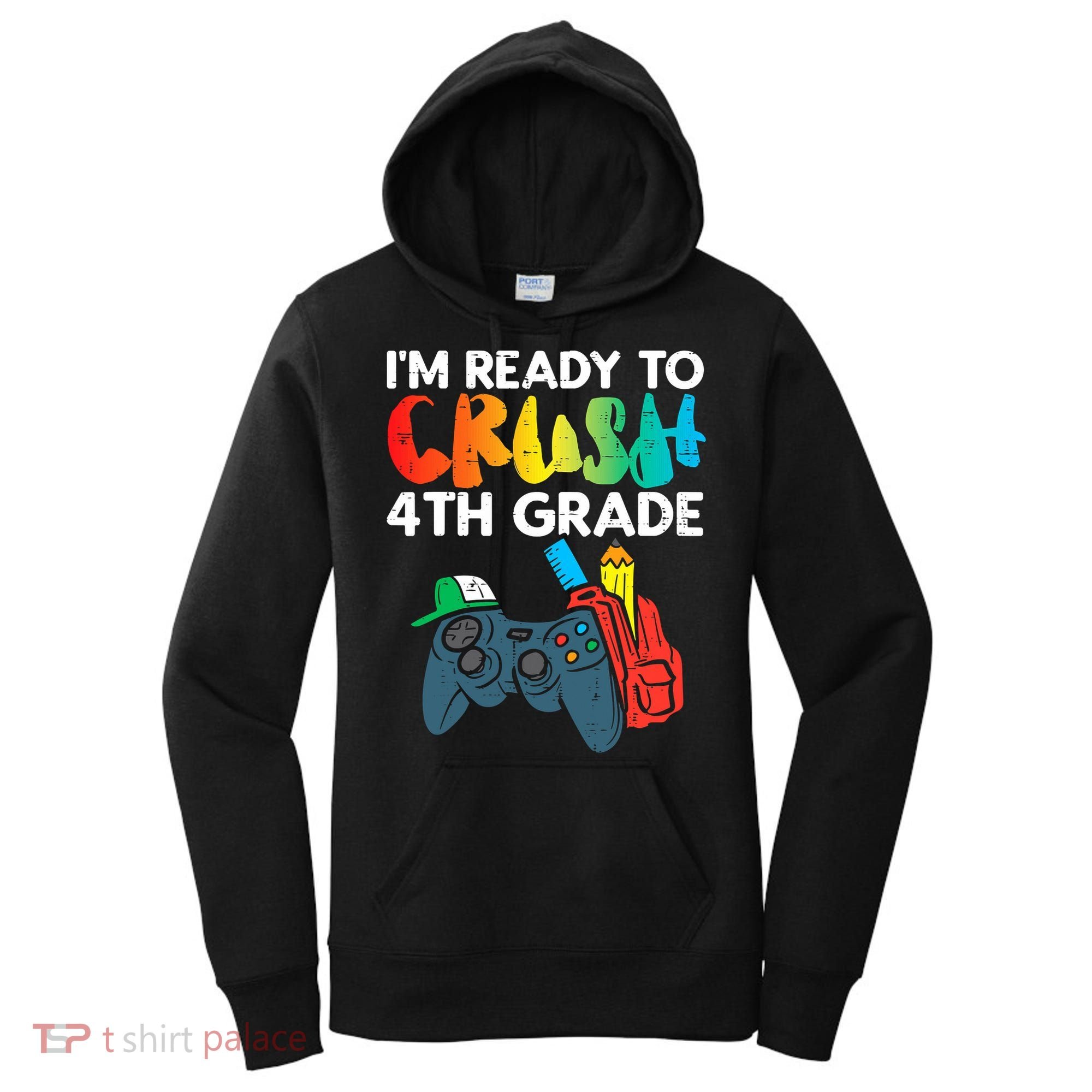 Ready To Crush 4th Grade Fourth Video Gamer First Day Boys Women's Hoodie
