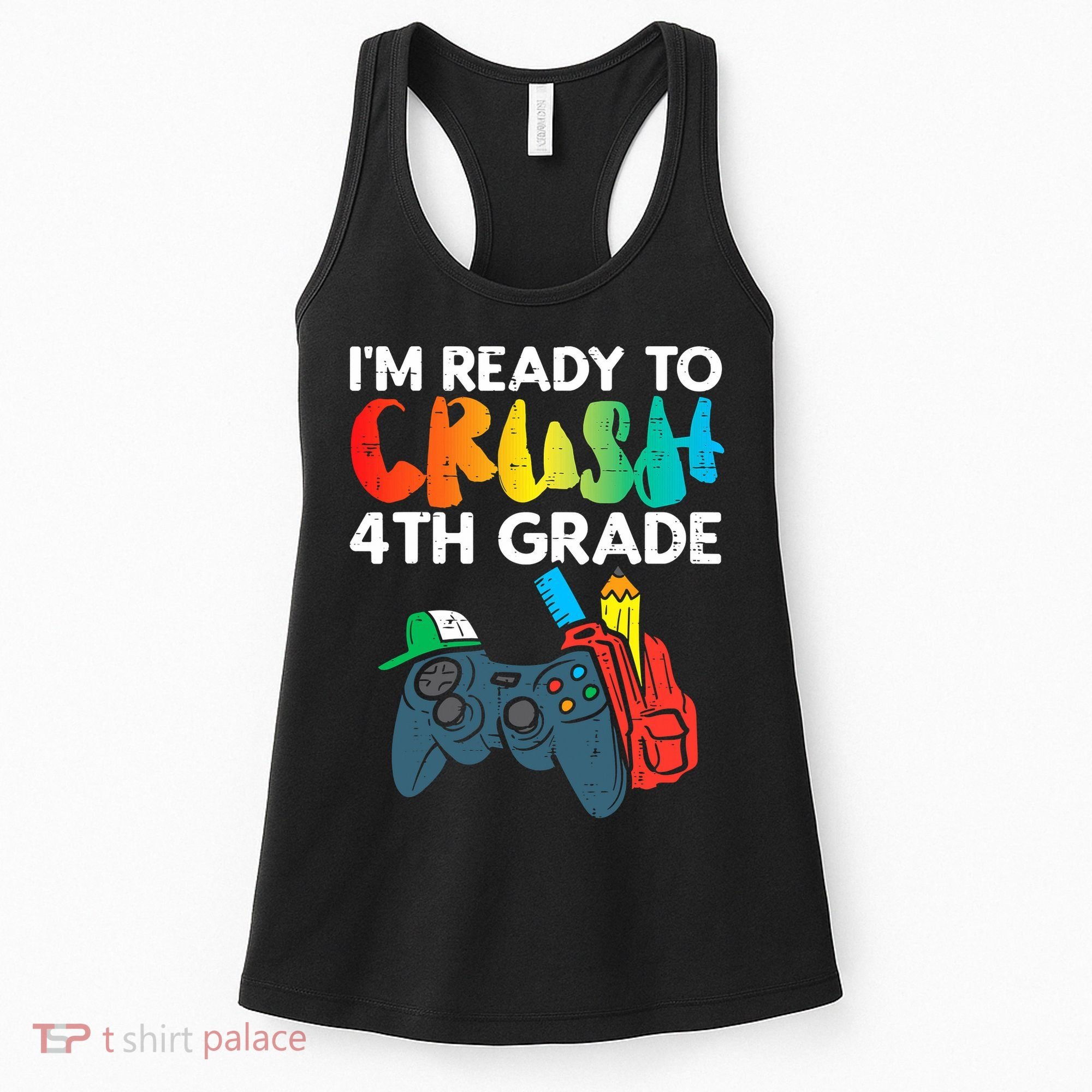Ready To Crush 4th Grade Fourth Video Gamer First Day Boys Women's Tank Top