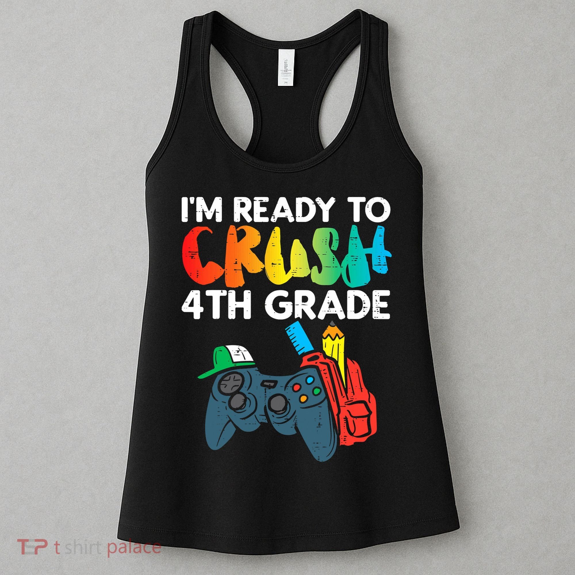 Ready To Crush 4th Grade Fourth Video Gamer First Day Boys Women's Tank Top