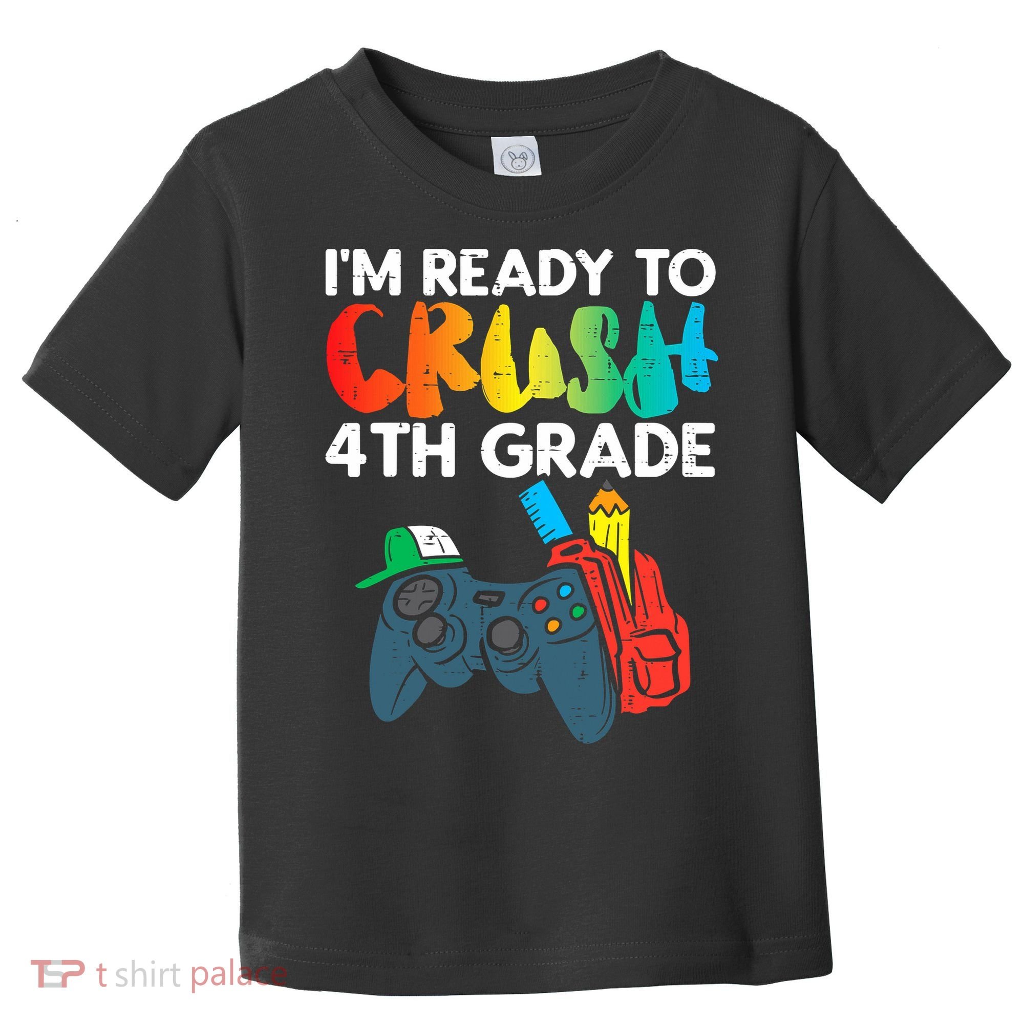 Ready To Crush 4th Grade Fourth Video Gamer First Day Boys Toddler T-Shirt