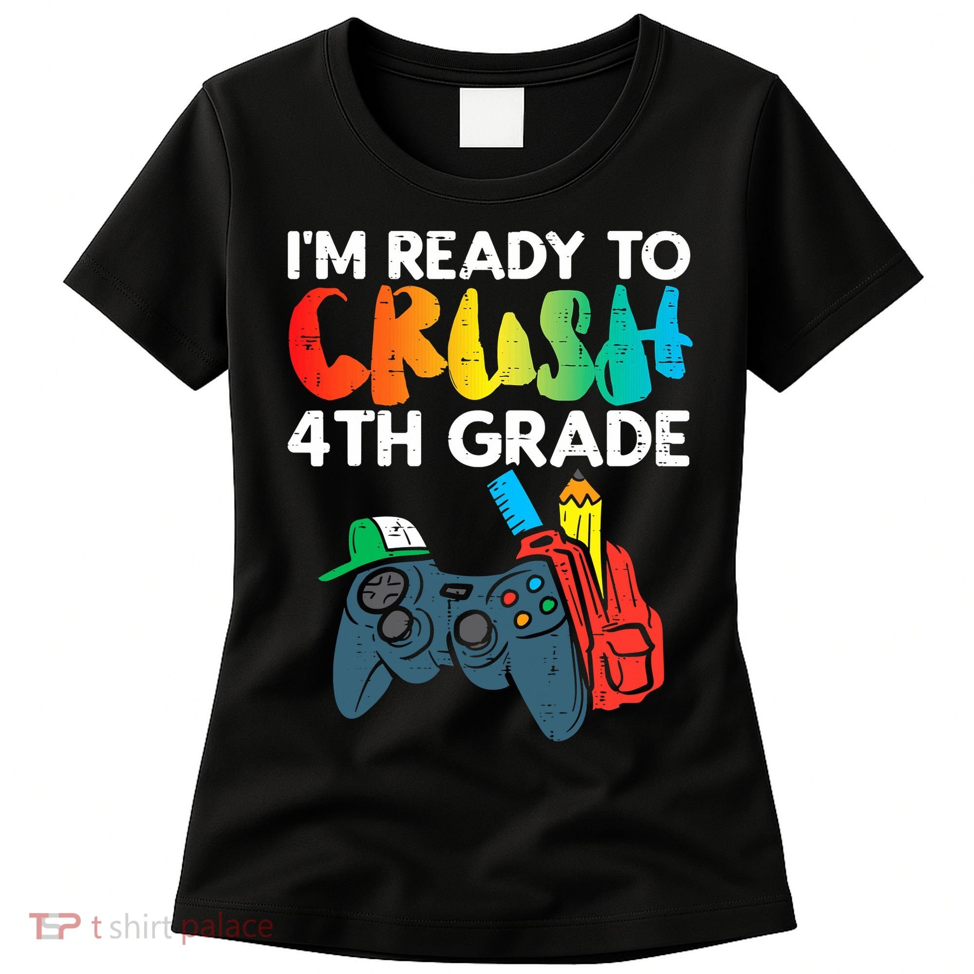 Ready To Crush 4th Grade Fourth Video Gamer First Day Boys Women's T-Shirt