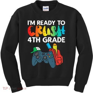 Ready To Crush 4th Grade Fourth Video Gamer First Day Boys Kids Sweatshirt