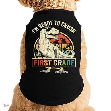 Ready To Crush First Grade 1st Day Of School Dinosaur Doggie Tank