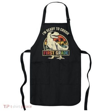 Ready To Crush First Grade 1st Day Of School Dinosaur Apron