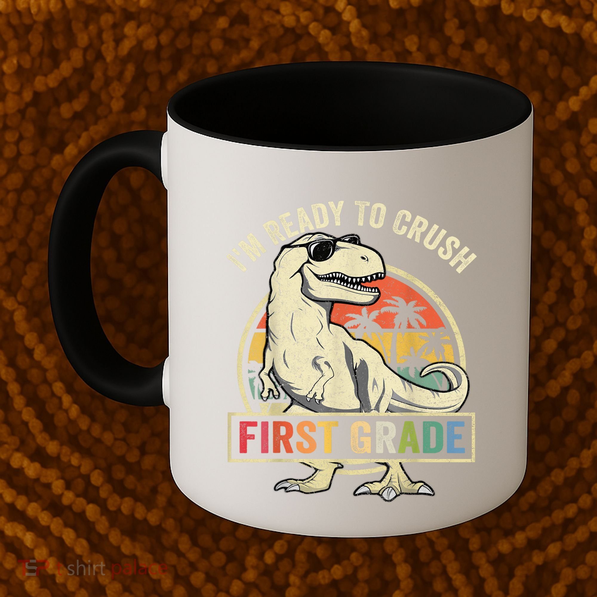 Ready To Crush First Grade 1st Day Of School Dinosaur Coffee Mug
