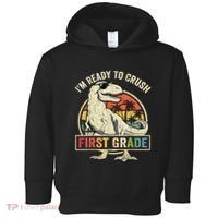 Ready To Crush First Grade 1st Day Of School Dinosaur Toddler Hoodie thumb 0