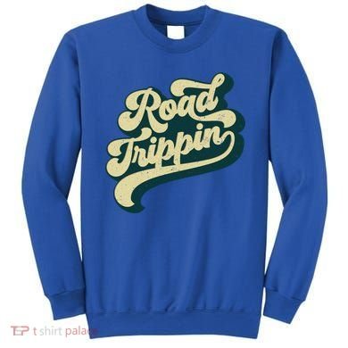 Road Trippin Cool Retro Vintage Road Trip Gift Sweatshirt
