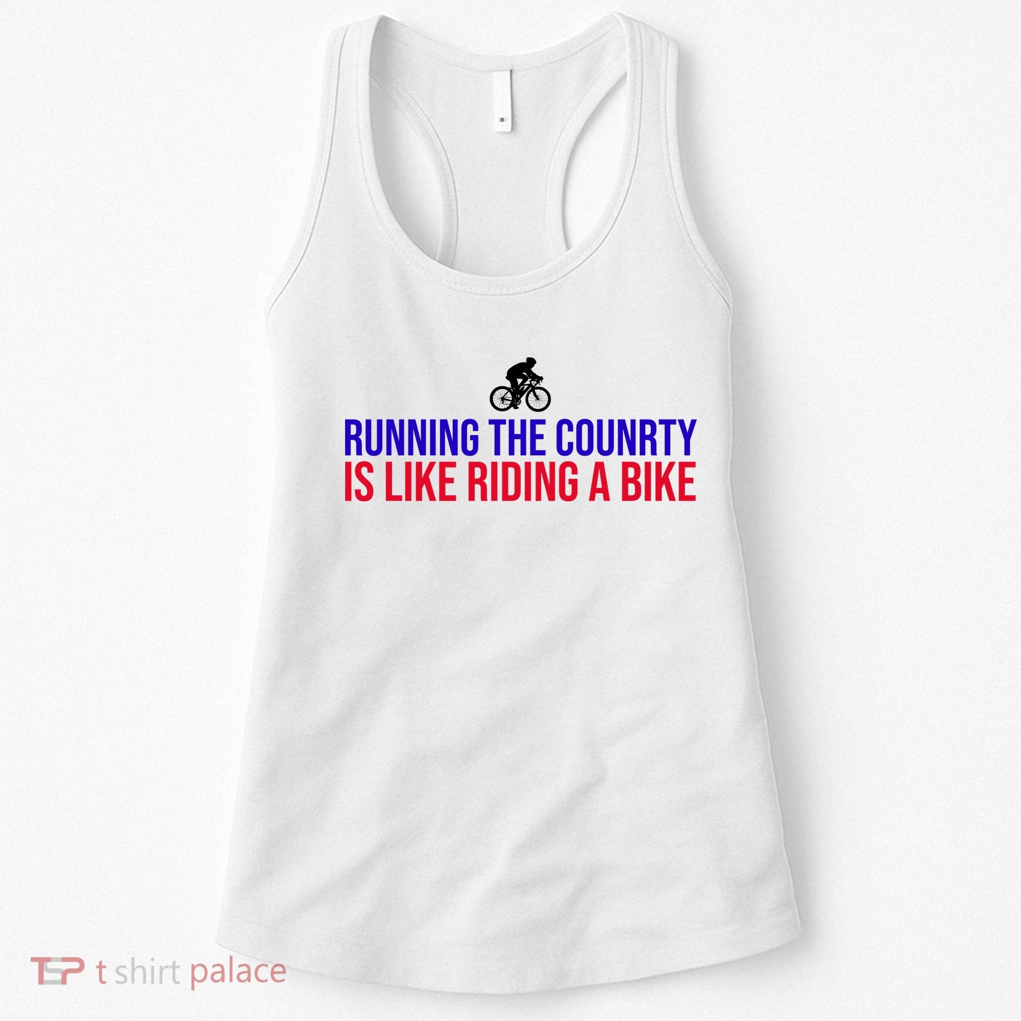 Running The Country Is Like Riding A Bike Joe Biden Funny Women's Tank Top