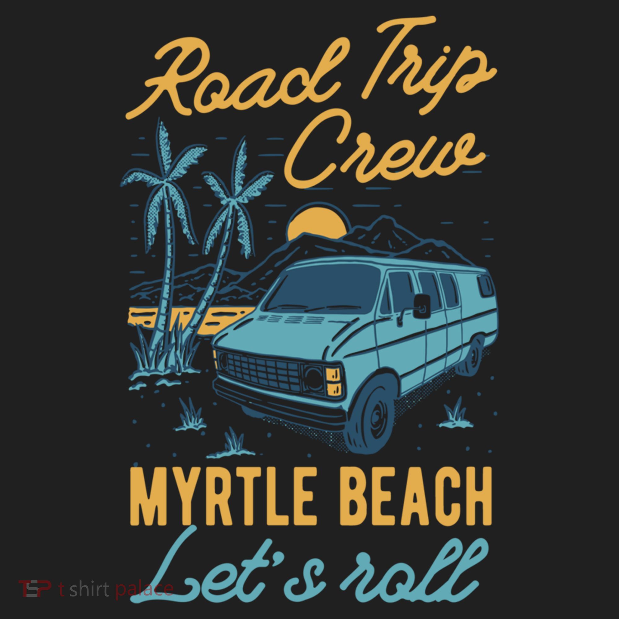 Road Trip Crew Myrtle Beach Lets Roll Matching Group Vannin Gift Women's Sweatshirt