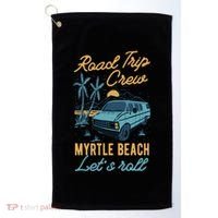 Road Trip Crew Myrtle Beach Lets Roll Matching Group Vannin Gift Golf Towel thumb 0