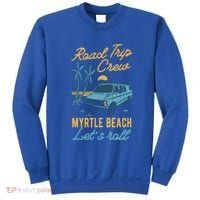 Road Trip Crew Myrtle Beach Lets Roll Matching Group Vannin Gift Sweatshirt thumb 0