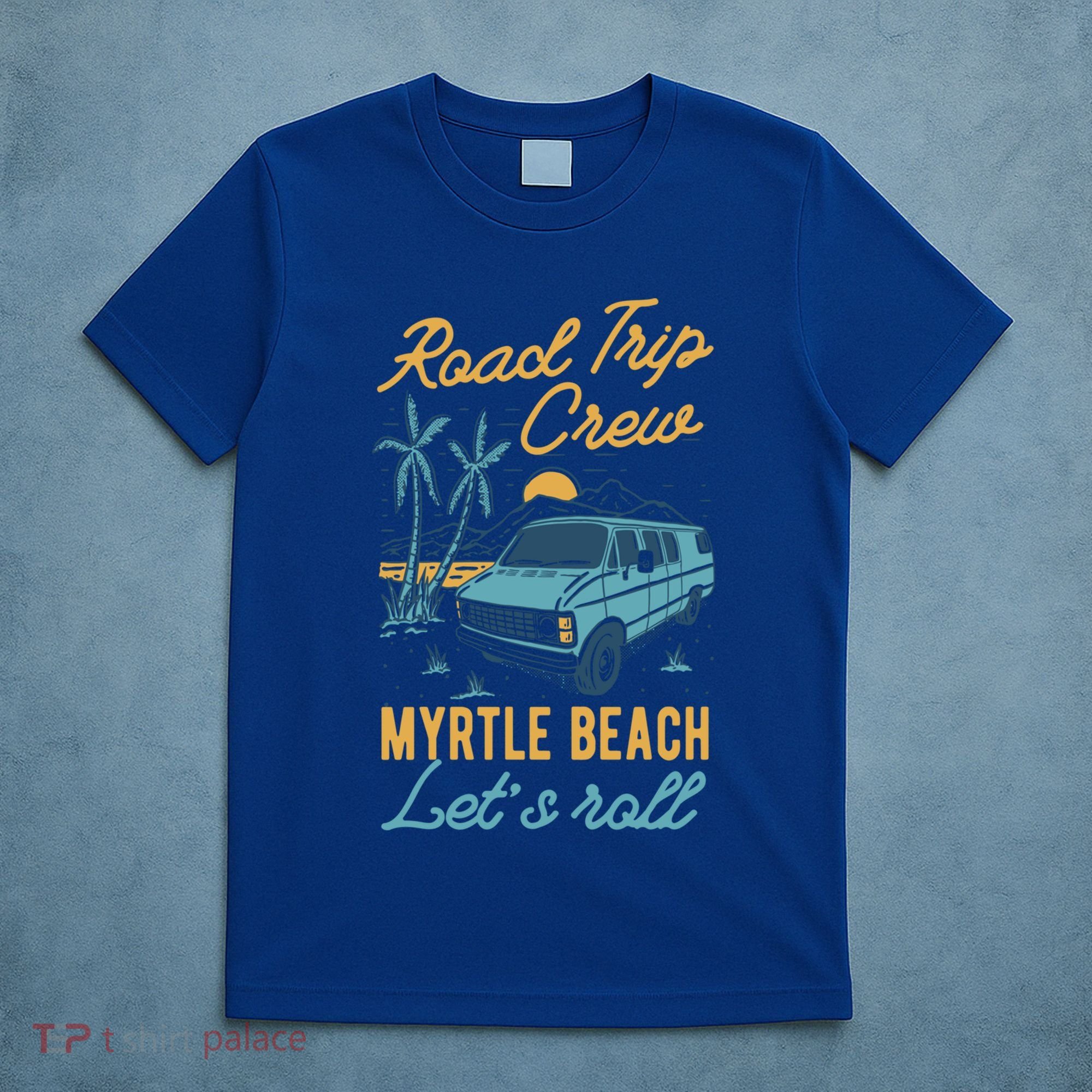 Road Trip Crew Myrtle Beach Lets Roll Matching Group Vannin Gift T-Shirt