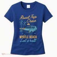 Road Trip Crew Myrtle Beach Lets Roll Matching Group Vannin Gift Women's T-Shirt thumb 0