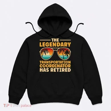 Retired Transportation Coordinator Retirement Hoodie
