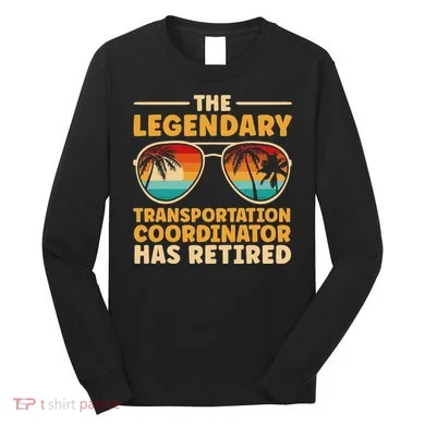 Retired Transportation Coordinator Retirement Long Sleeve Shirt