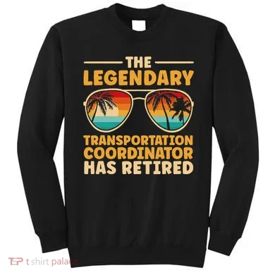 Retired Transportation Coordinator Retirement Sweatshirt
