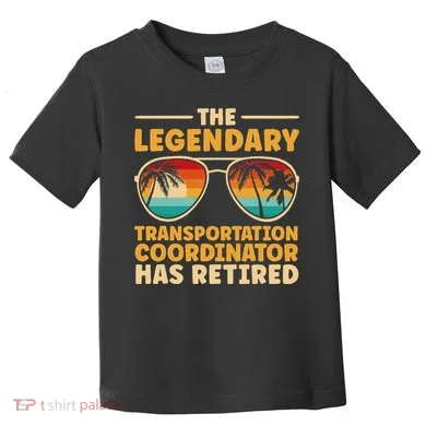 Retired Transportation Coordinator Retirement Toddler T-Shirt