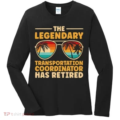 Retired Transportation Coordinator Retirement Women's Long Sleeve Shirt