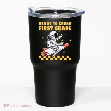 Ready To Crush First Grade Back To School Tumbler