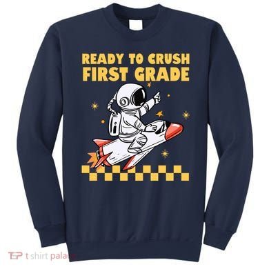 Ready To Crush First Grade Back To School Sweatshirt