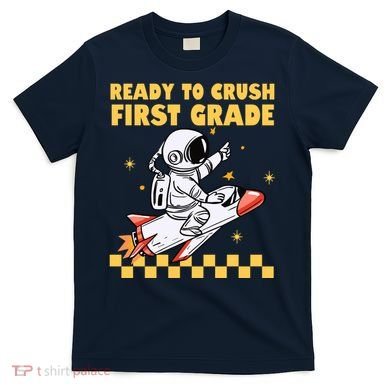 Ready To Crush First Grade Back To School T-Shirt