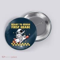 Ready To Crush First Grade Back To School Button thumb 0