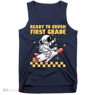 Ready To Crush First Grade Back To School Tank Top