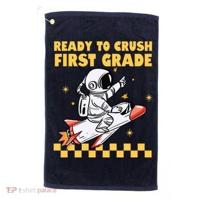 Ready To Crush First Grade Back To School Golf Towel