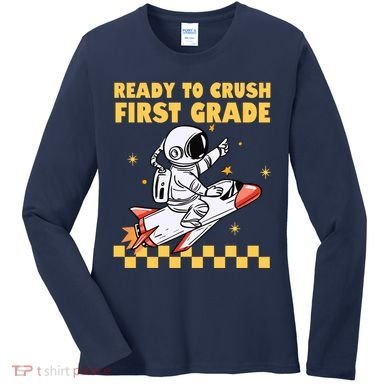 Ready To Crush First Grade Back To School Women's Long Sleeve Shirt