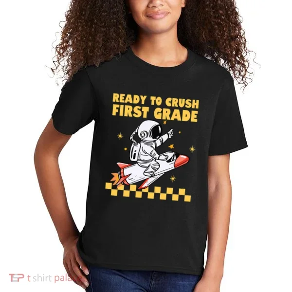Ready To Crush First Grade Back To School Kids T-Shirt