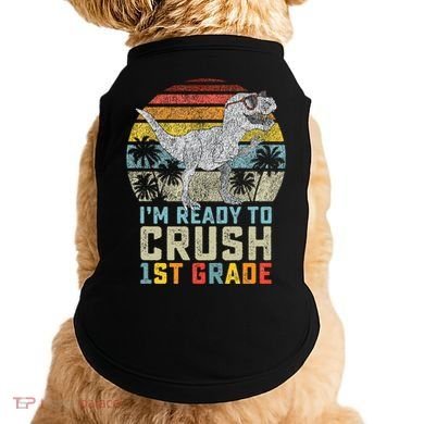 Ready To Crush First Grade 1st Day Of School Dinosaur Doggie Tank