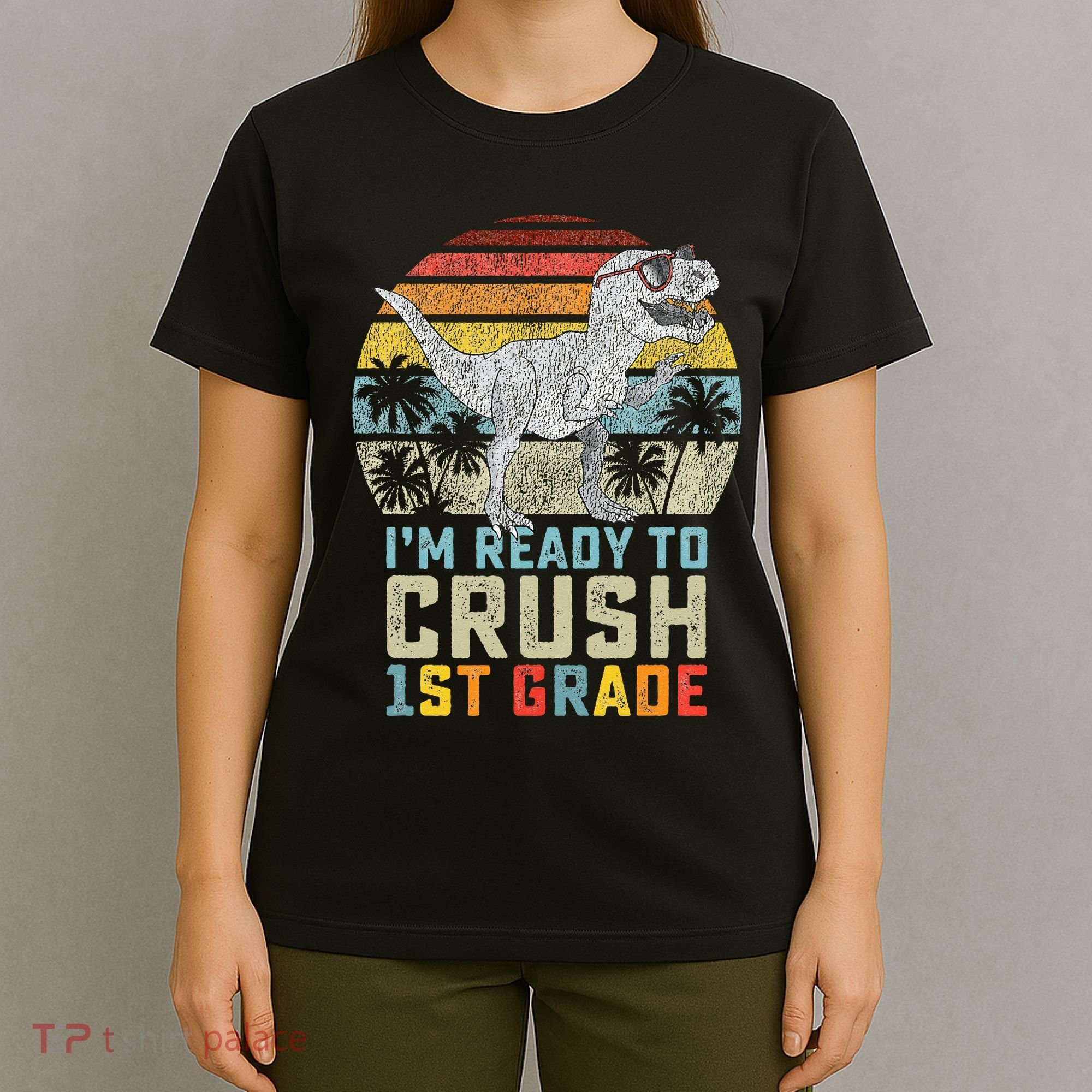 Ready To Crush First Grade 1st Day Of School Dinosaur T-Shirt