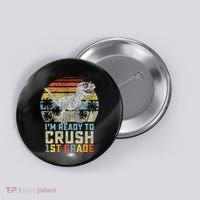 Ready To Crush First Grade 1st Day Of School Dinosaur Button thumb 0
