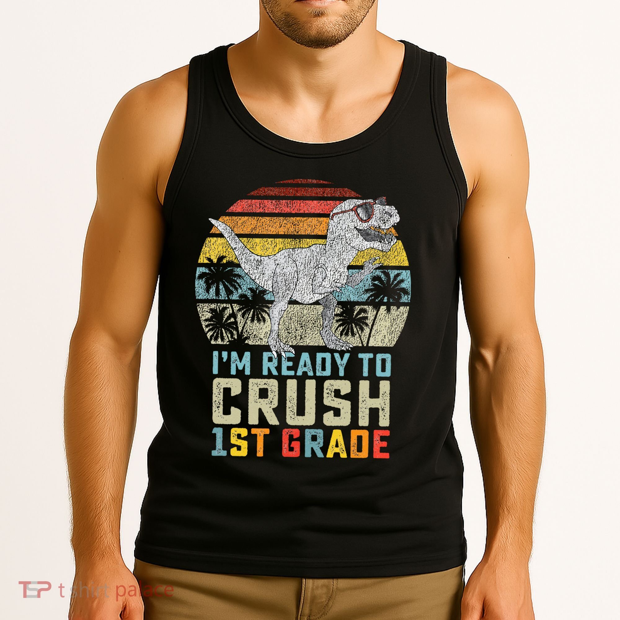 Ready To Crush First Grade 1st Day Of School Dinosaur Tank Top