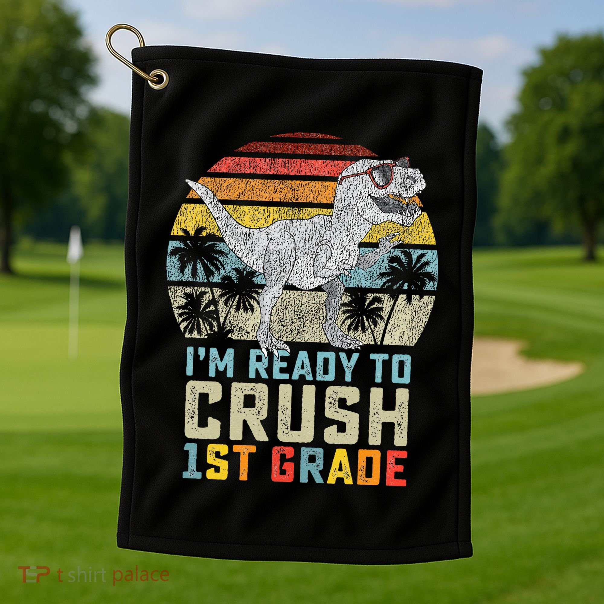 Ready To Crush First Grade 1st Day Of School Dinosaur Golf Towel