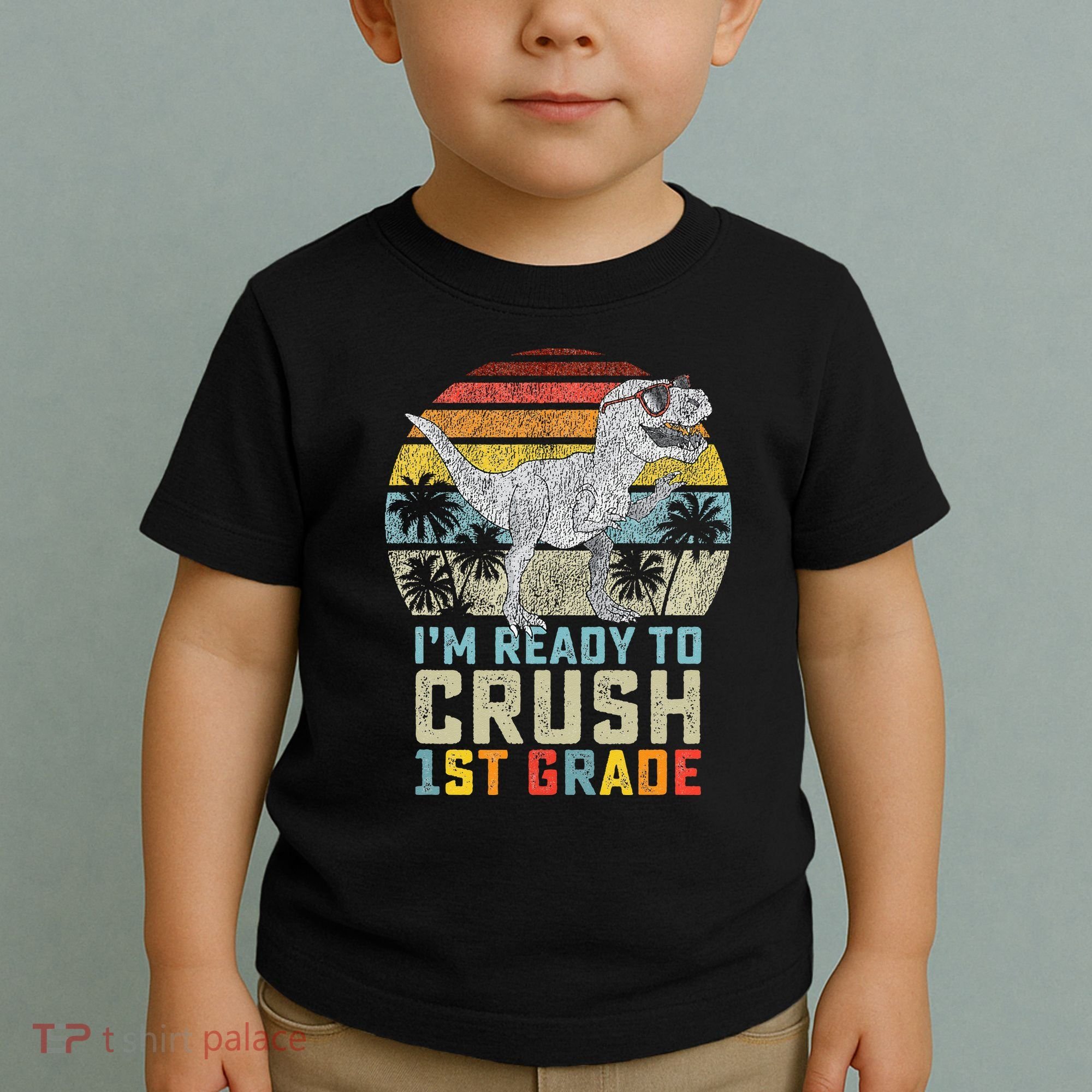 Ready To Crush First Grade 1st Day Of School Dinosaur Toddler T-Shirt