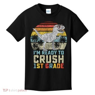 Ready To Crush First Grade 1st Day Of School Dinosaur Kids T-Shirt