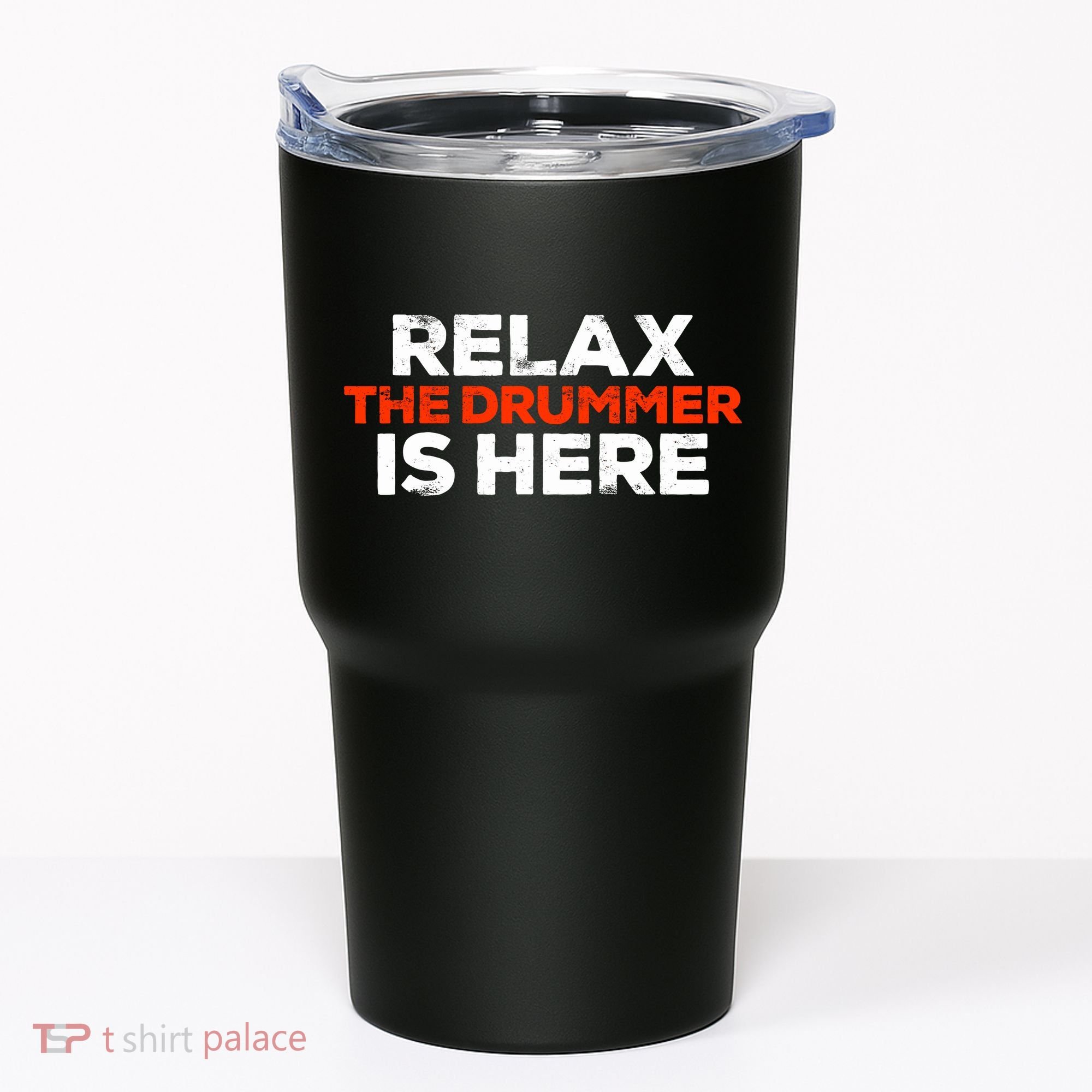 Relax The Drummer Is Here Musician Gift Tumbler