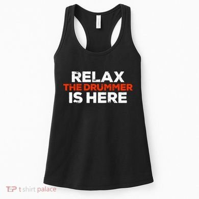 Relax The Drummer Is Here Musician Gift Women's Tank Top