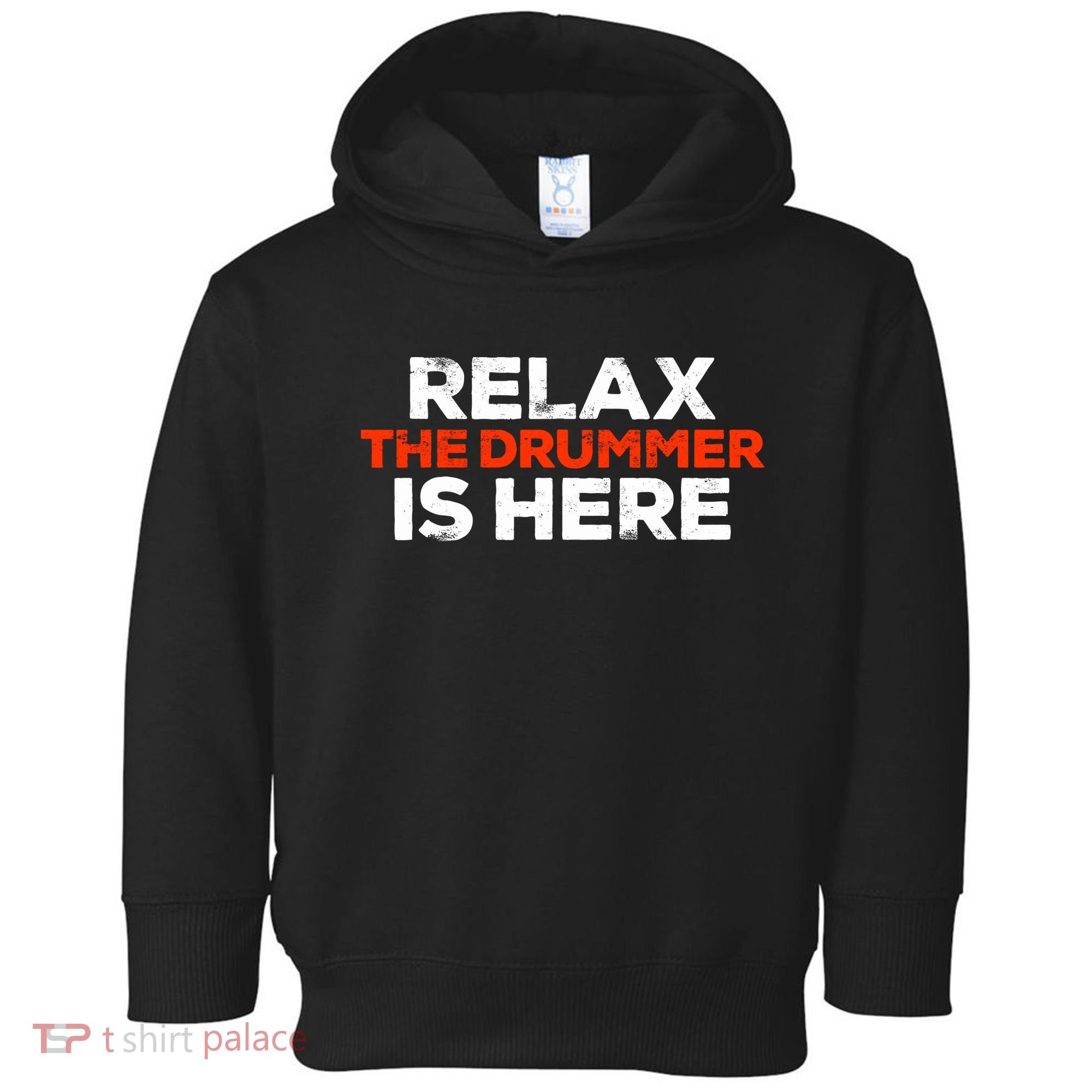 Relax The Drummer Is Here Musician Gift Toddler Hoodie