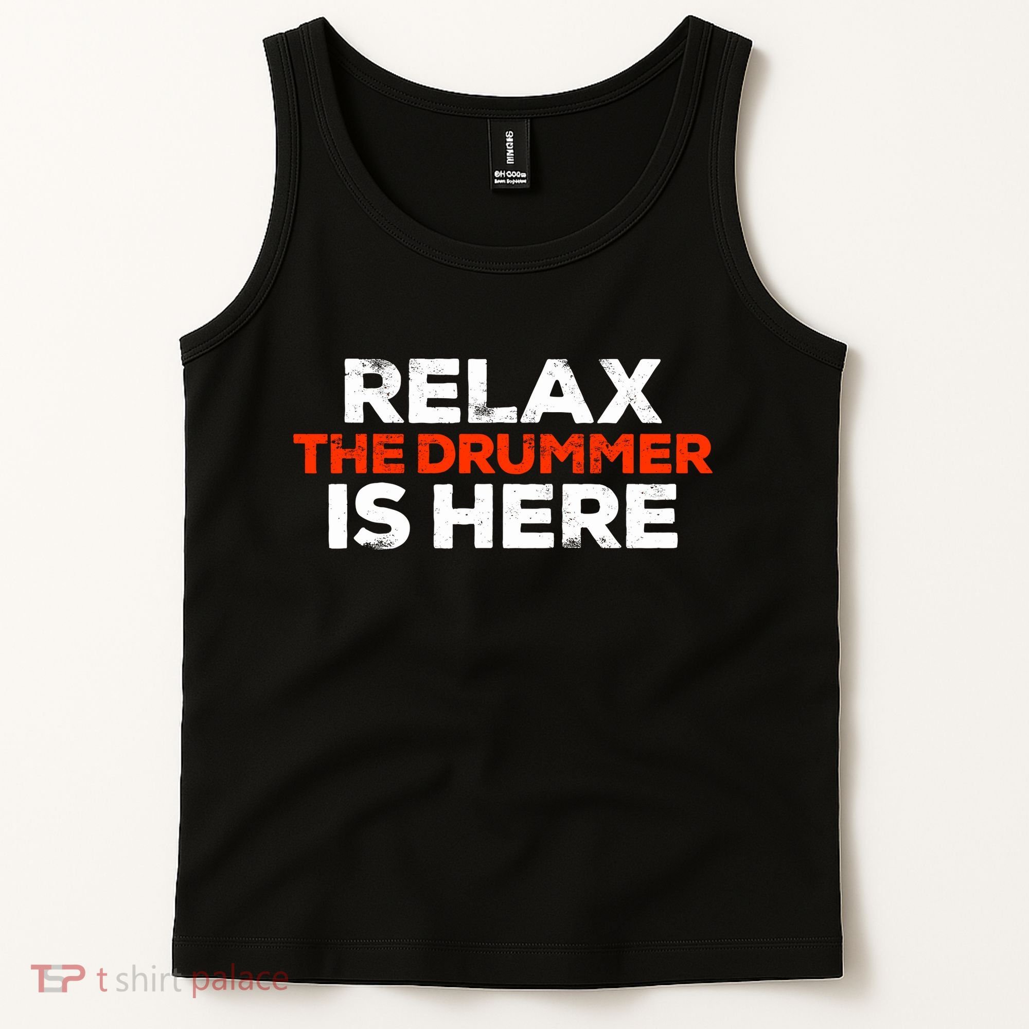 Relax The Drummer Is Here Musician Gift Tank Top