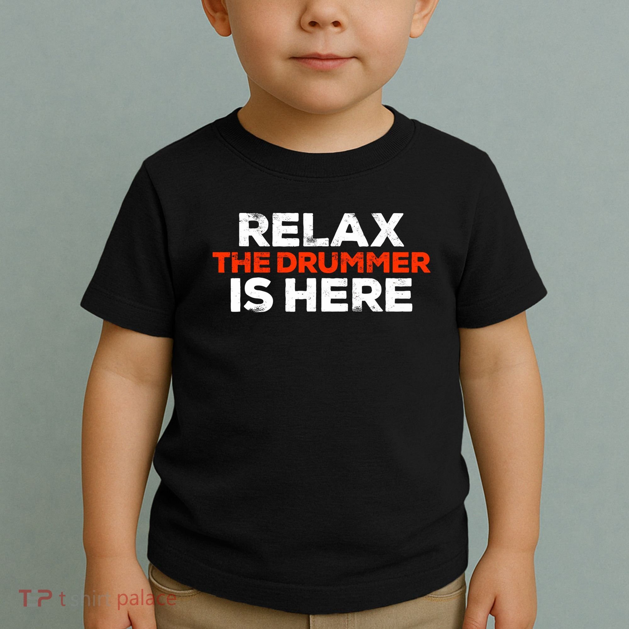 Relax The Drummer Is Here Musician Gift Toddler T-Shirt