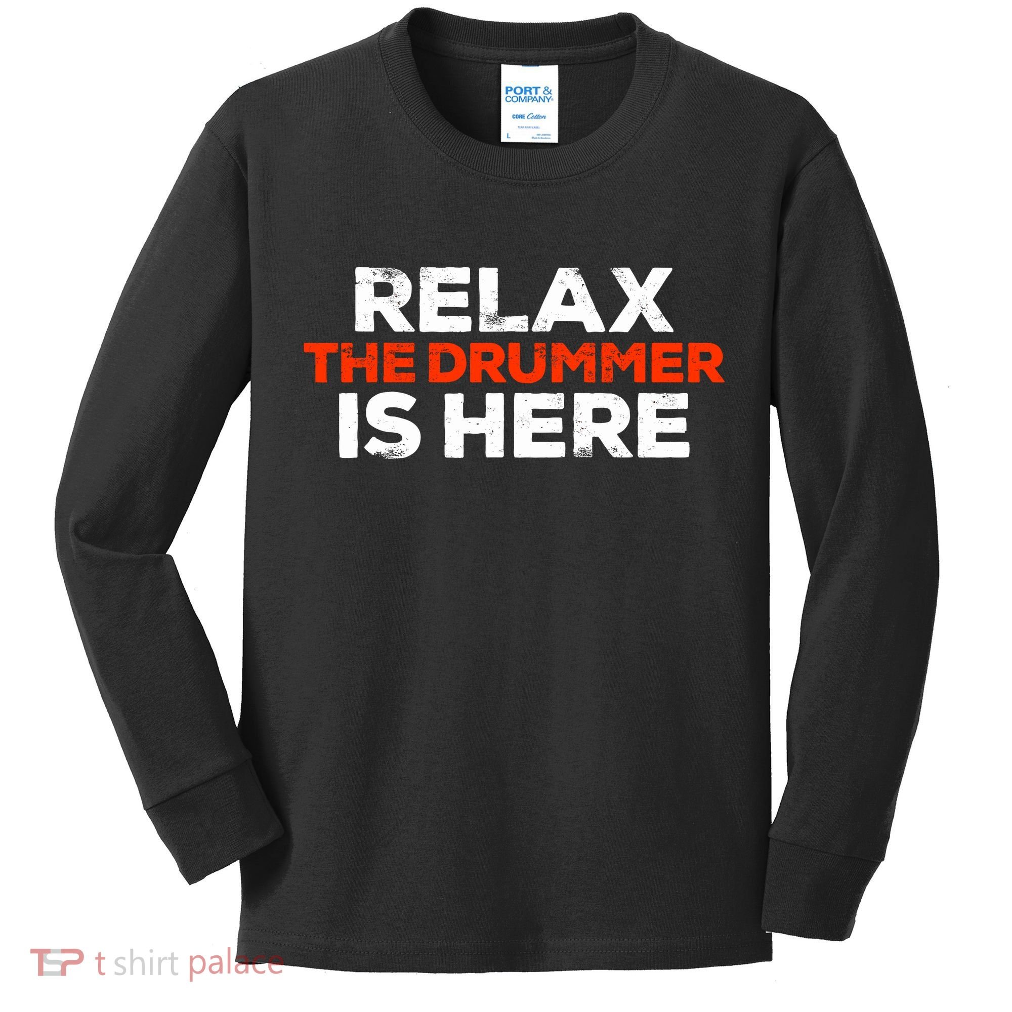 Relax The Drummer Is Here Musician Gift Kids Long Sleeve Shirt