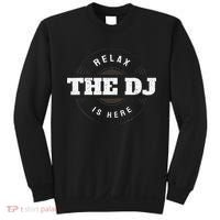 Relax The Dj Is Here Dj Music Sweatshirt thumb 0