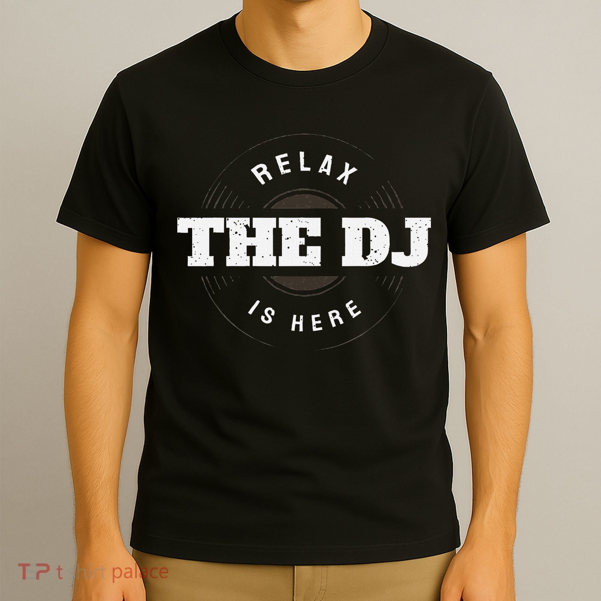 Relax The Dj Is Here Dj Music T-Shirt