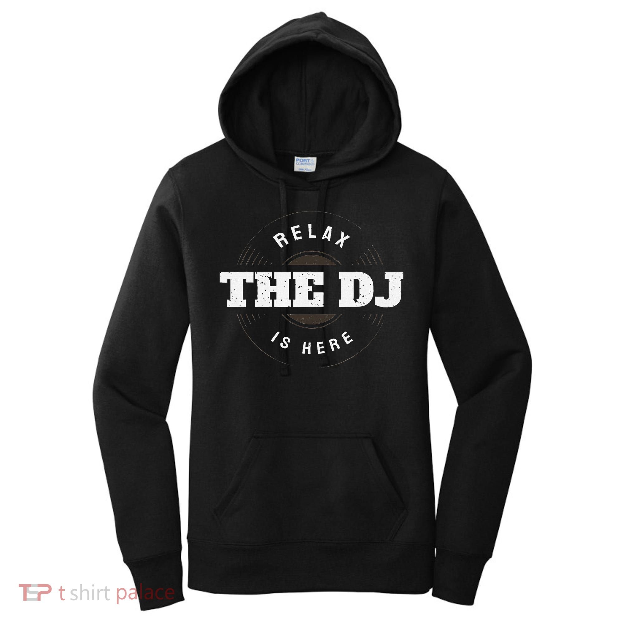 Relax The Dj Is Here Dj Music Women's Hoodie