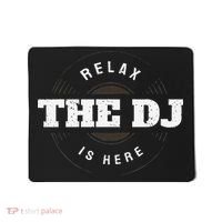 Relax The Dj Is Here Dj Music Mousepad thumb 0