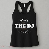 Relax The Dj Is Here Dj Music Women's Tank Top thumb 3